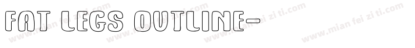 Fat Legs Outline字体转换